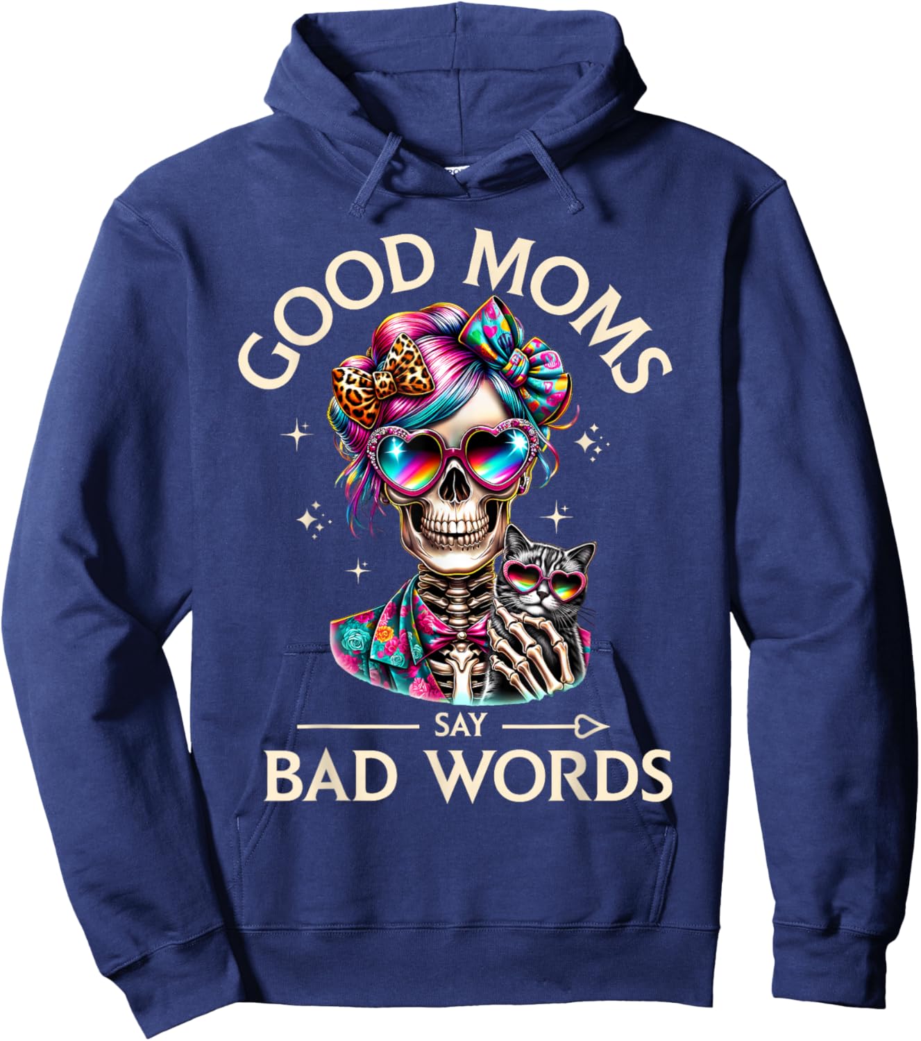 Good Moms Say Bad Words Skeleton Messy Bun Mother's Day Hoodie - Hoodie | Navy