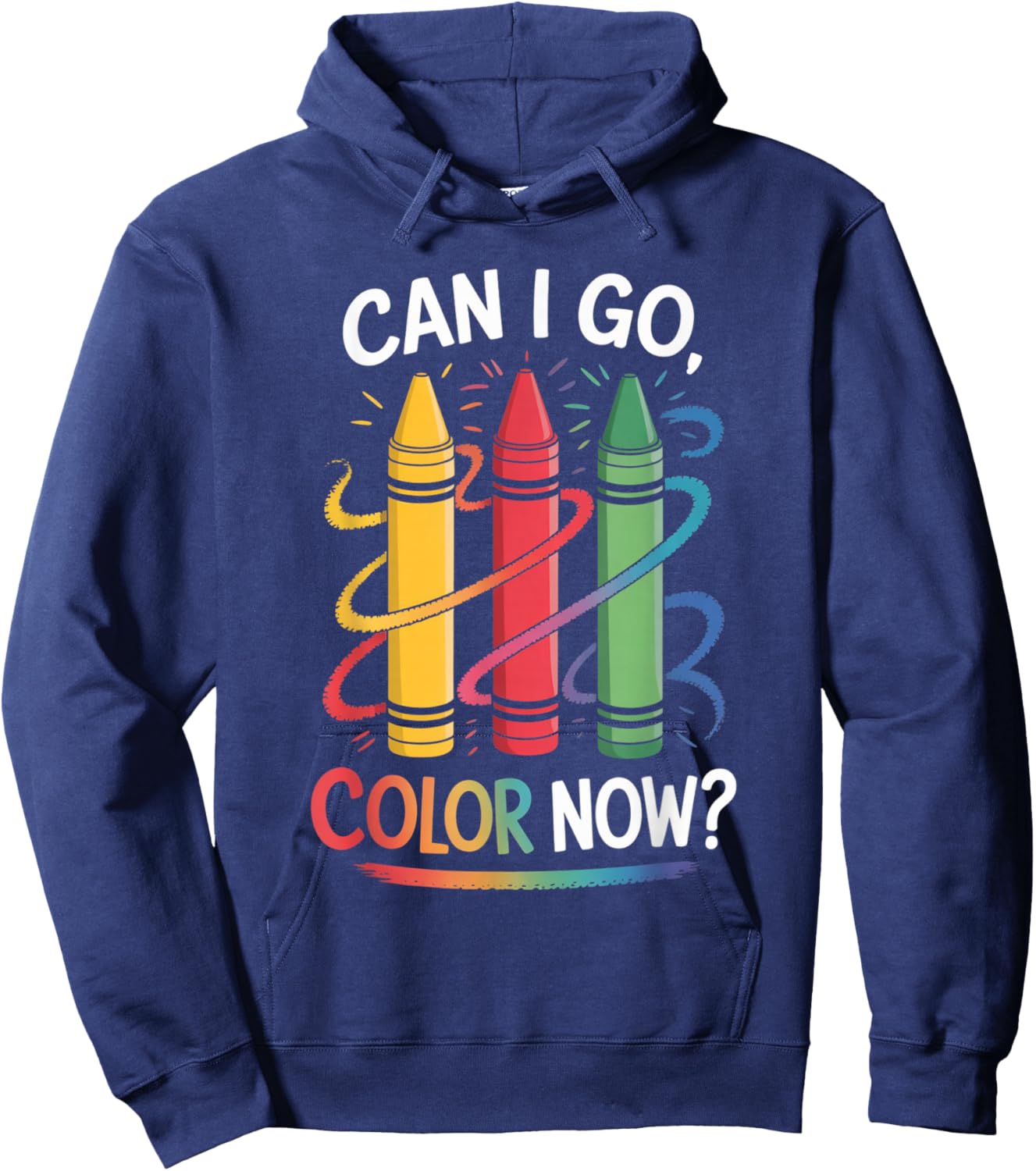 Can I Go Color Now Funny Drawing Coloring Art Teacher Artist Hoodie - Hoodie | Navy