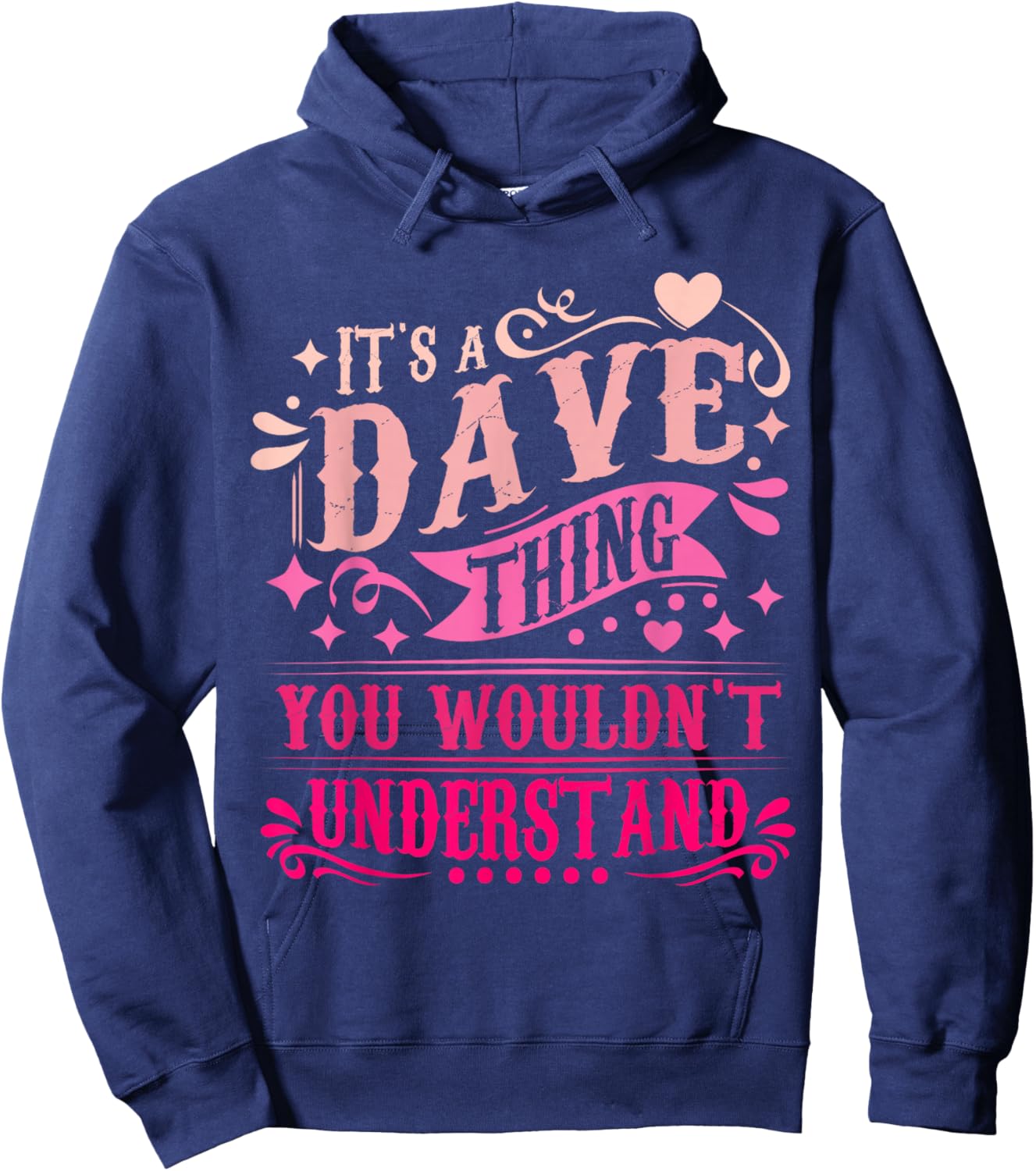 It's A Dave Thing You Wouldn't Understand Dave Hoodie - Hoodie | Navy