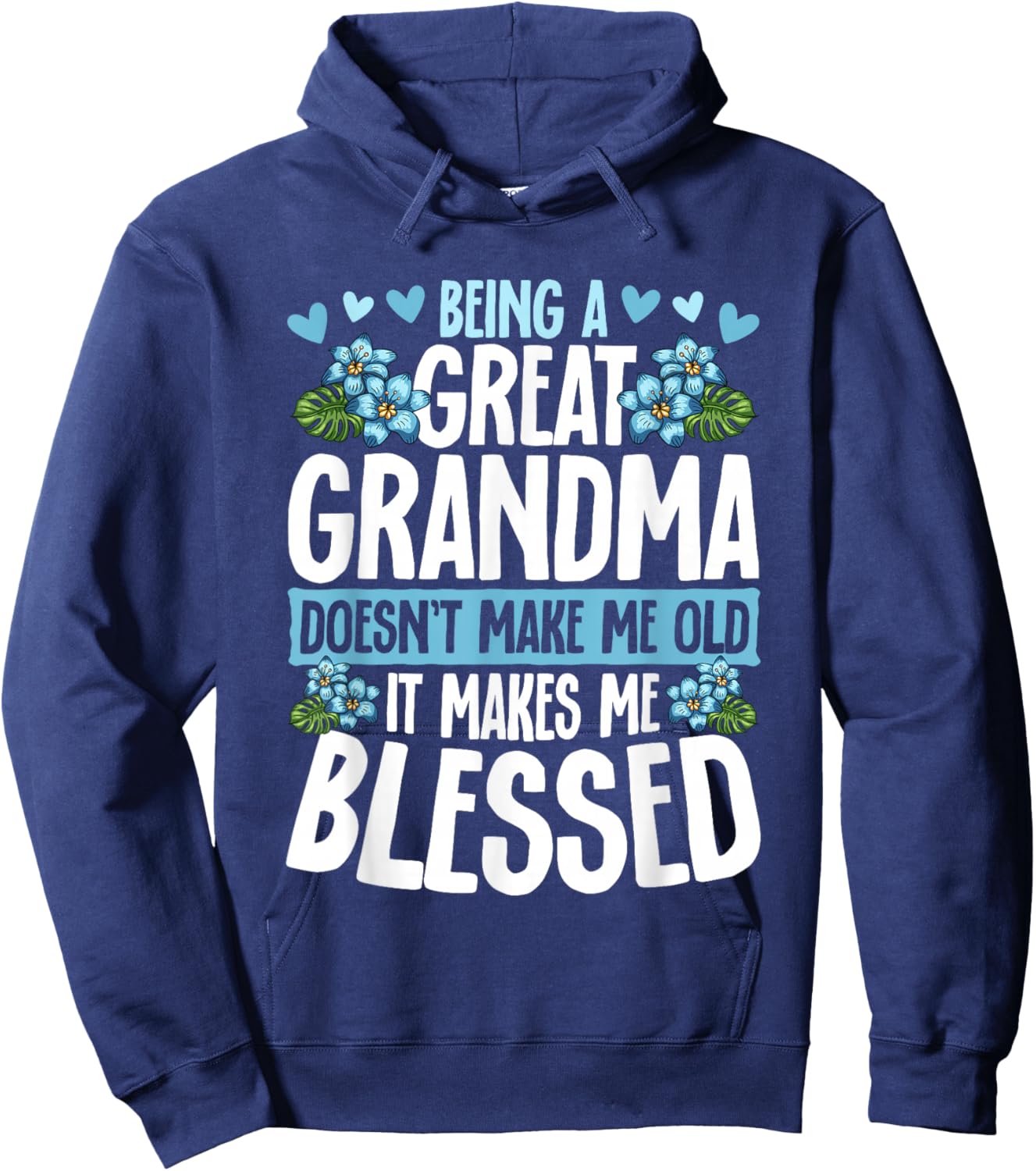 Being A Great Grandma Doesn't Make Me Old Great Grandma Hoodie - Hoodie | Navy