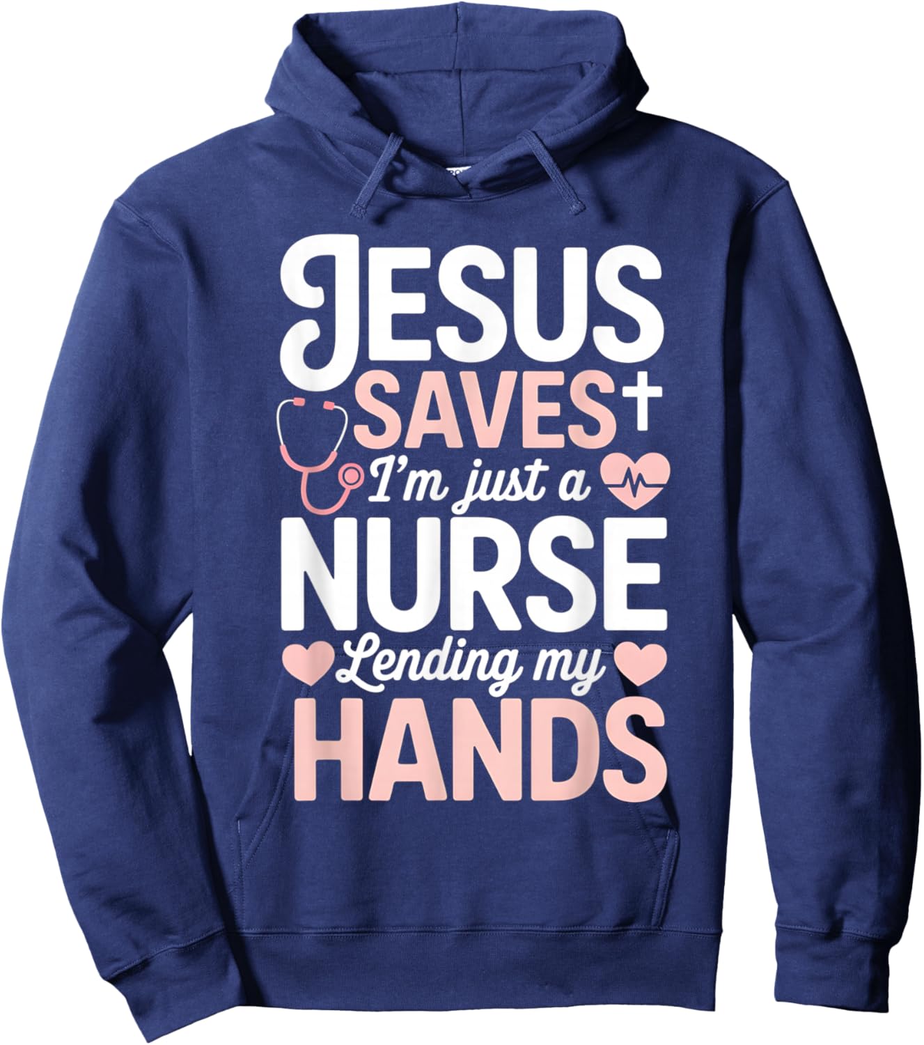 Jesus Saves I'm Just A Nurse Lending My Hand RN Christian Hoodie - Hoodie | Navy