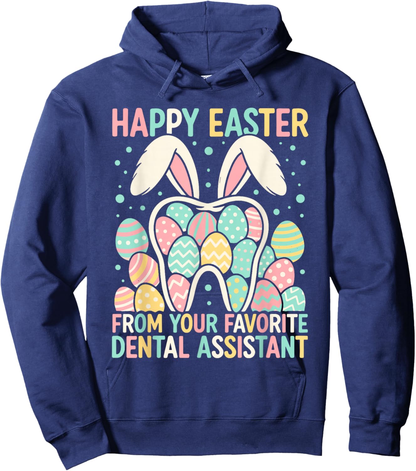 Happy Easter from Your Favorite Dental Assistant Funny Teeth Hoodie - Hoodie | Navy