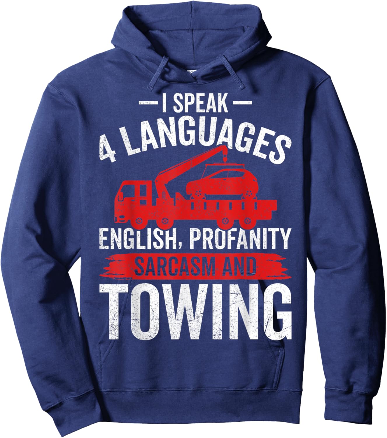 I Speak 4 Languages - Funny Tow Truck Towing Driver Gifts Hoodie - Hoodie | Navy