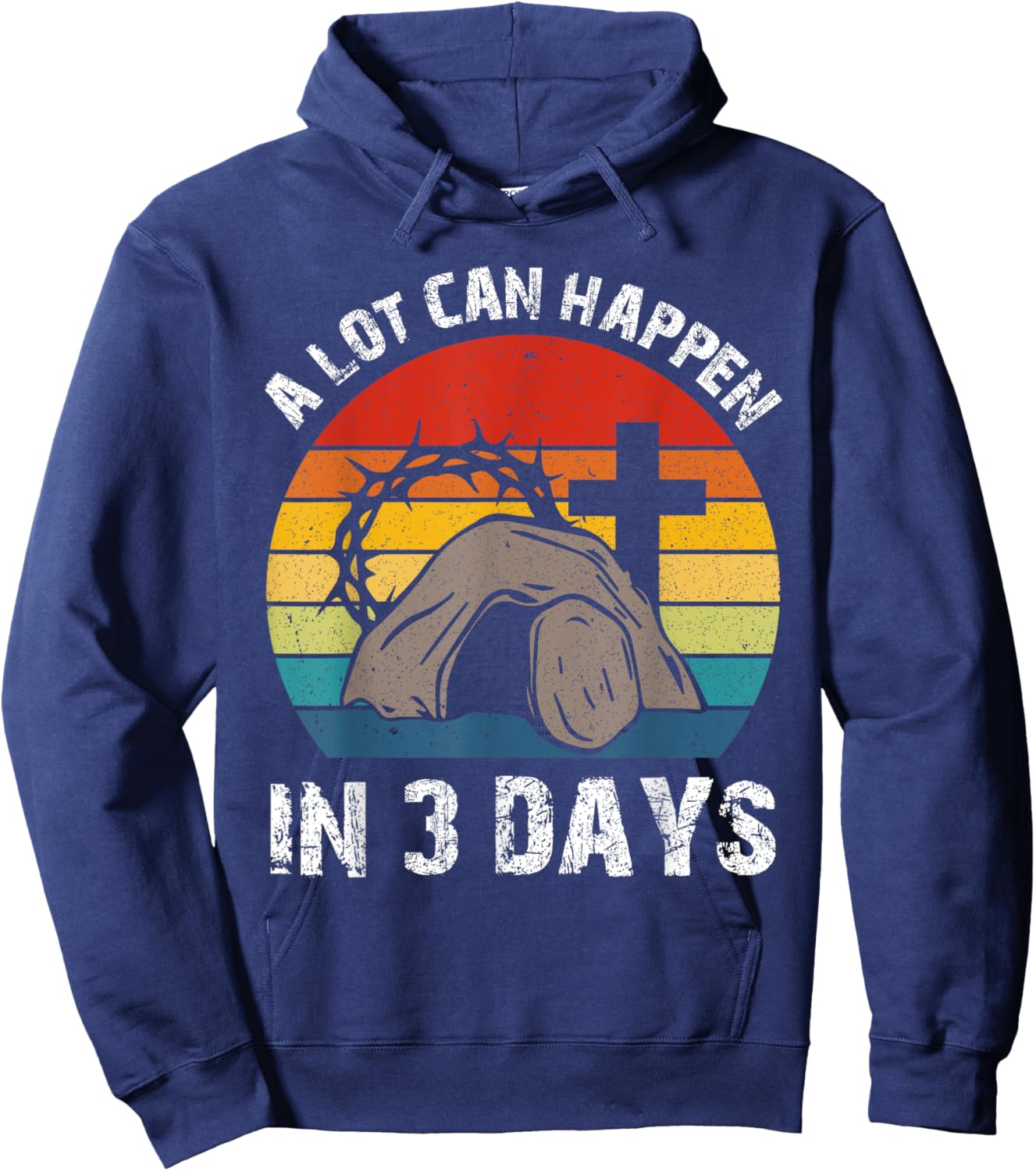 A Lot Can Happen in 3 Days Easter Day Christian Religious Hoodie - Hoodie | Navy