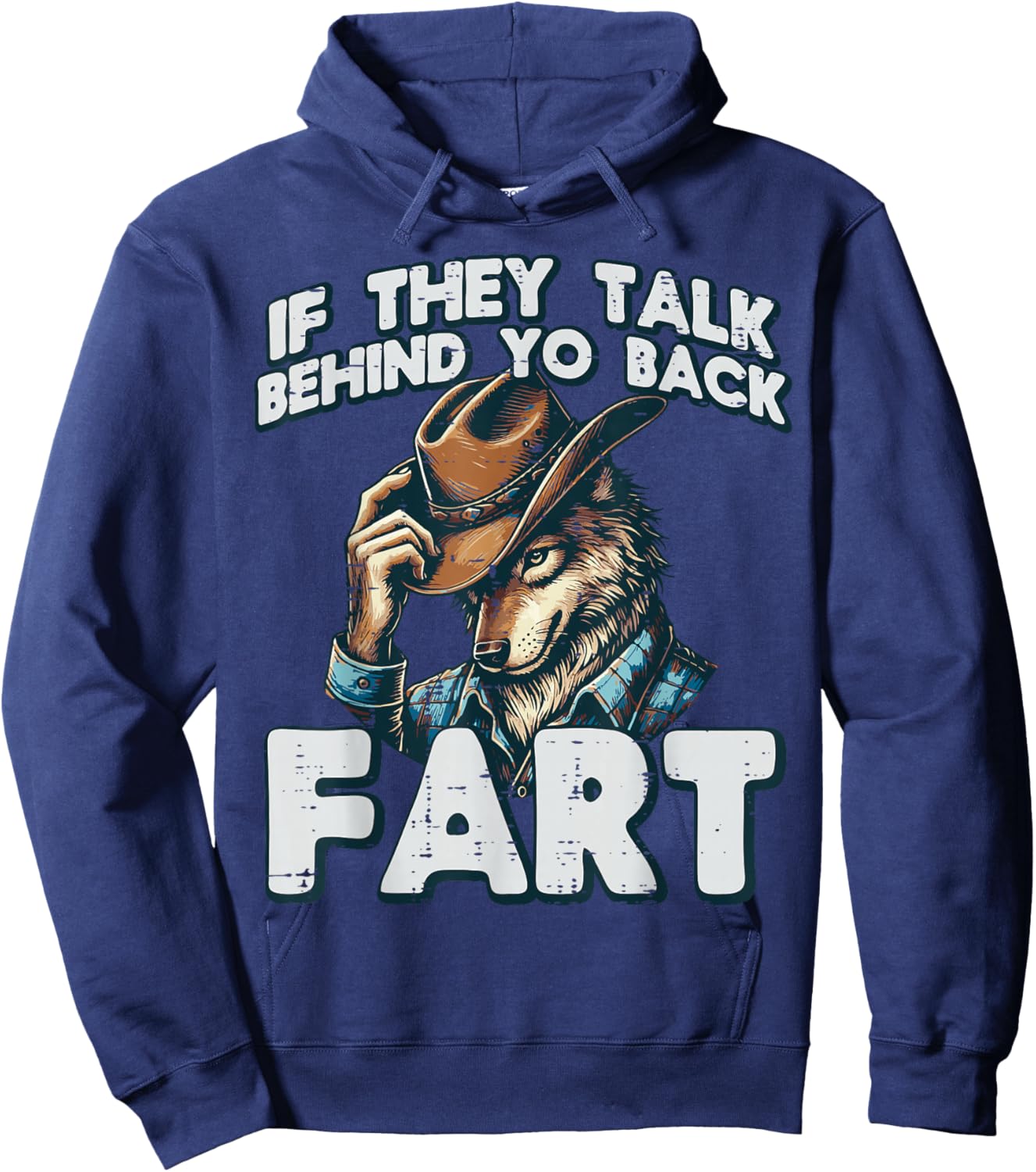 If They Talk Behind Your Back Fart Funny Alpha Wolf Meme Hoodie - Hoodie | Navy
