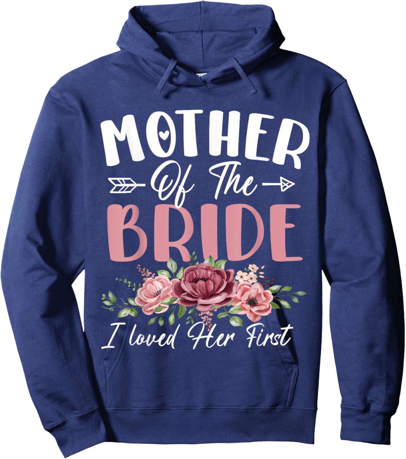 Mother of the Bride I Loved Her First Bride and Groom Women Hoodie - Hoodie | Navy