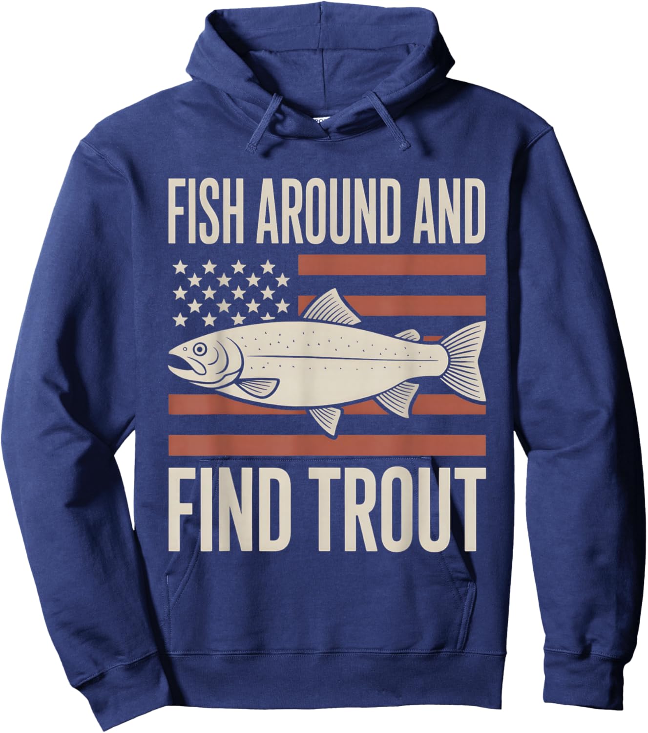 Fish Around and Find Trout American Flag Hoodie - Hoodie | Navy