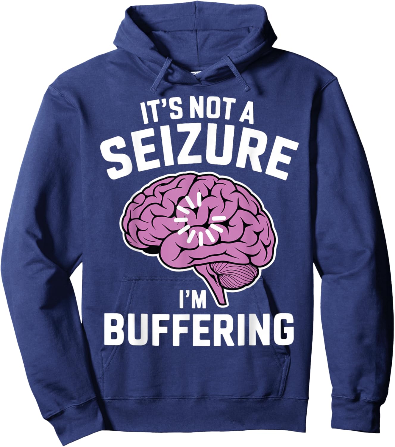 It's Not A Seizure I'm Buffering Epilepsy Awareness Hoodie - Hoodie | Navy