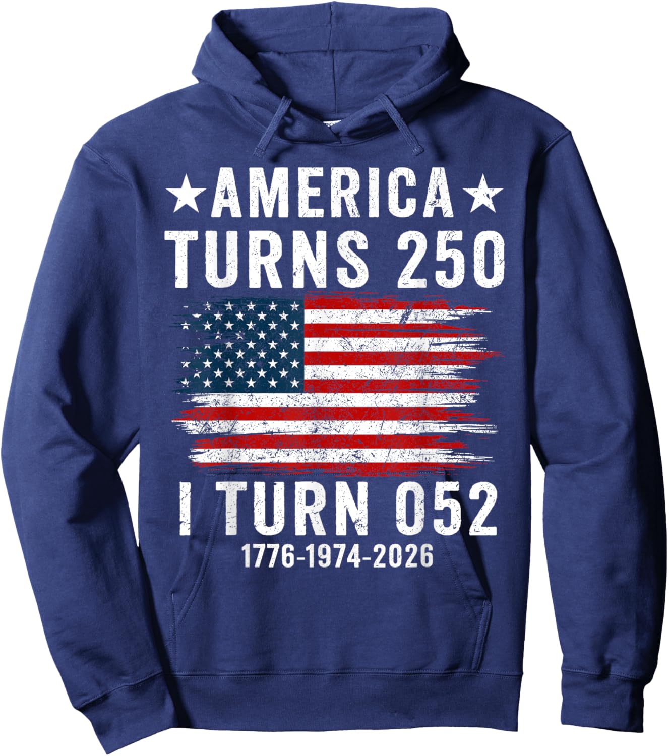 America Turns 250 I Turn 052 1974 Funny 52th Birthday 250th Hoodie - Hoodie | Navy