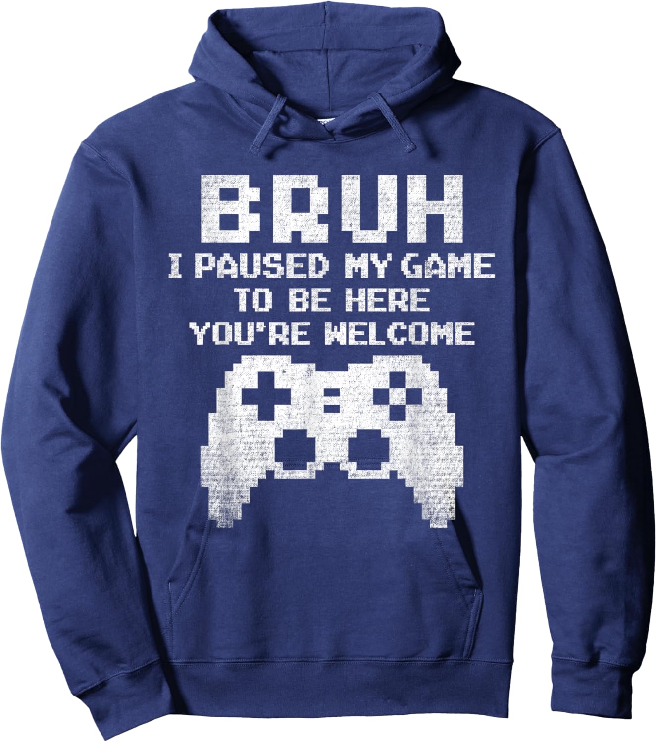 Bruh I Paused My Game To Be Here Funny Gamer Gaming for Boys Hoodie - Hoodie | Navy