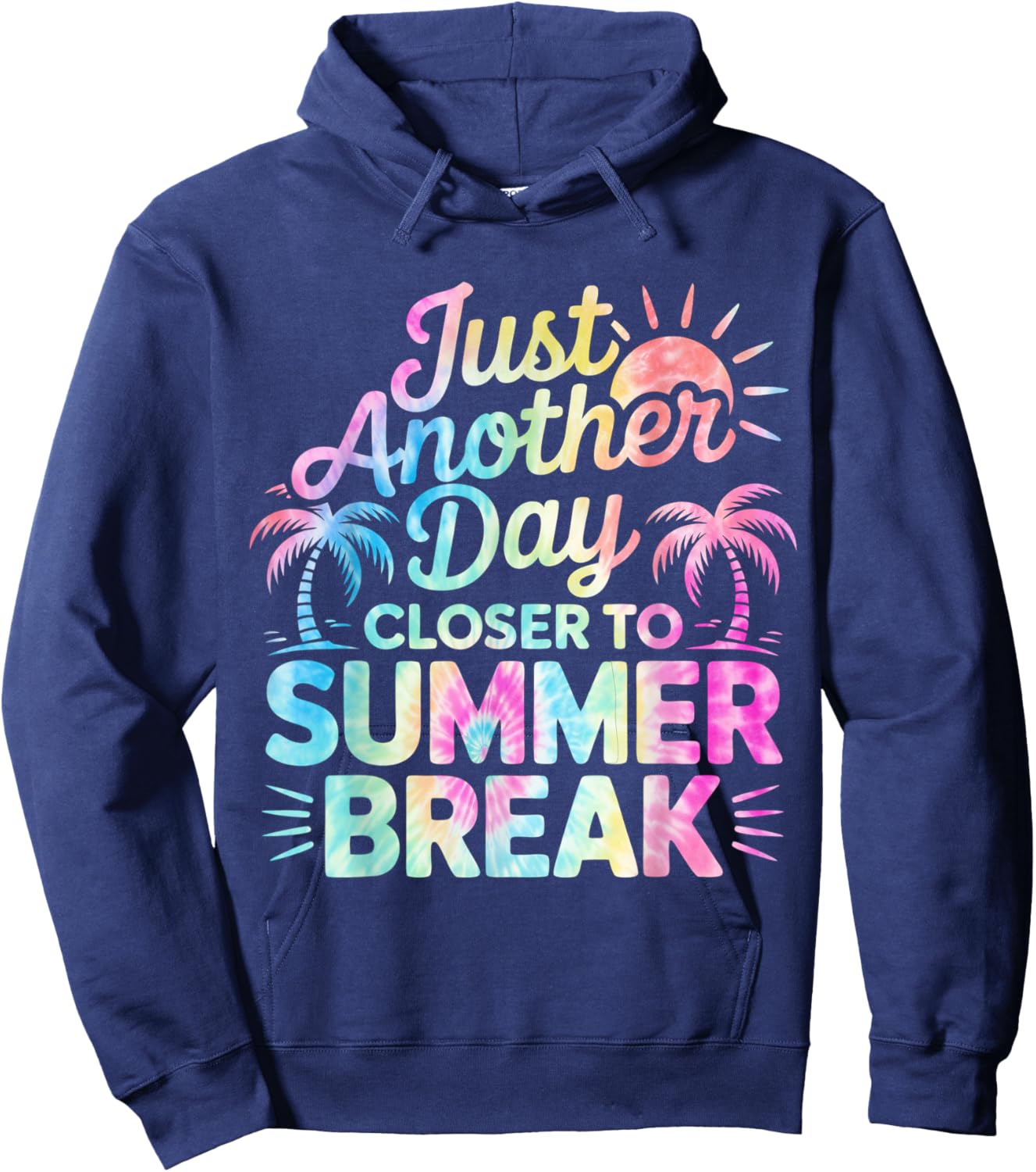 Just Another Day Closer To Summer Break Teacher Students Hoodie - Hoodie | Navy