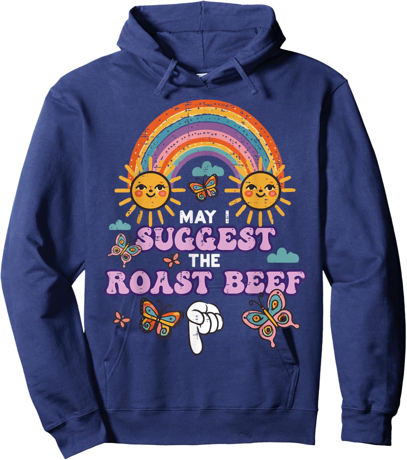 May I Suggest The Roast Beef Funny Inappropriate Adult Humor Hoodie - Hoodie | Navy