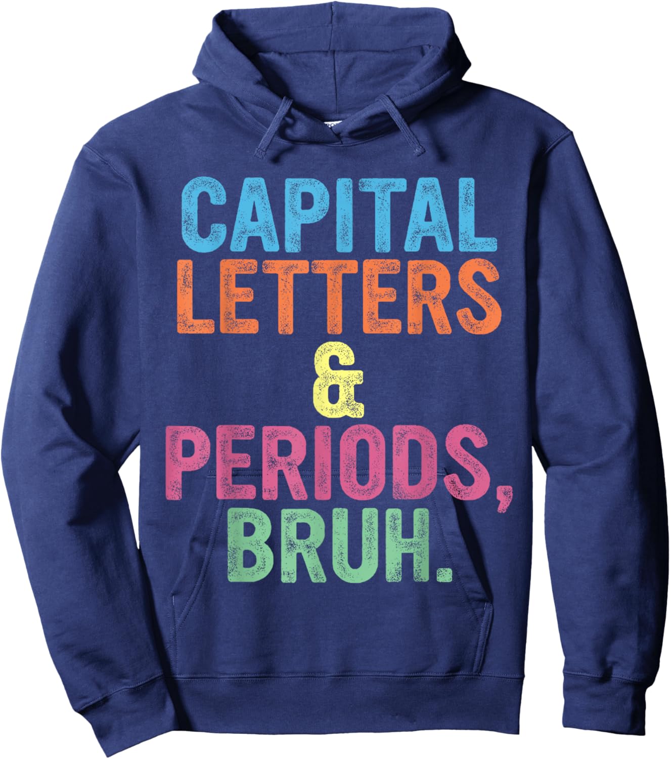 Capital Letters And Periods Bruh, Teacher Funny, Bruh Teache Hoodie - Hoodie | Navy