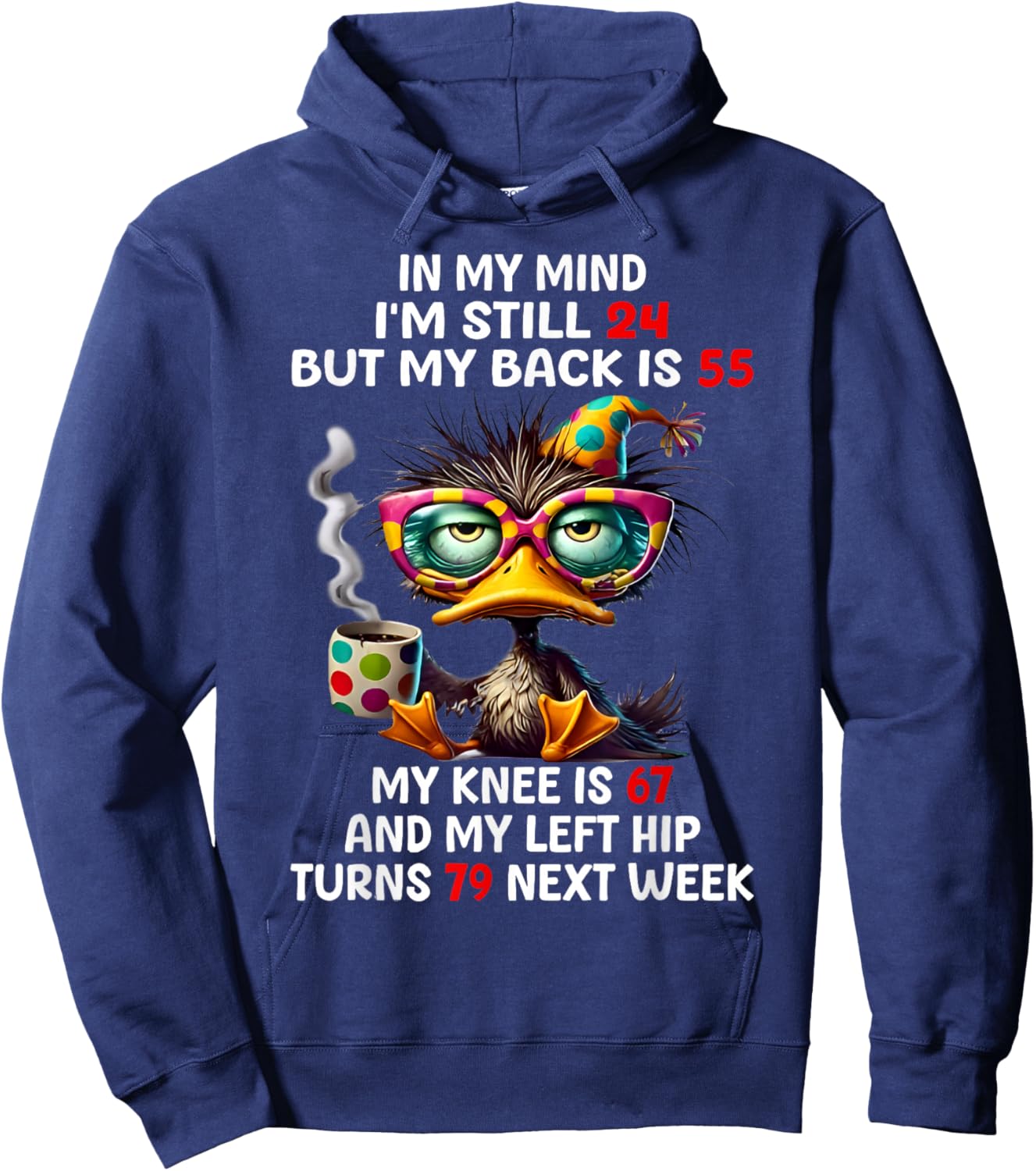 Duck In My Mind I'm Still 24 But My Back Is 55 Funny Saying Hoodie - Hoodie | Navy