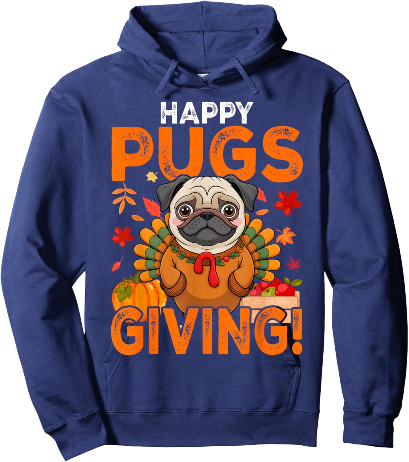 Funny Pug Dog Happy Pugsgiving Thanksgiving Hoodie - Hoodie | Navy