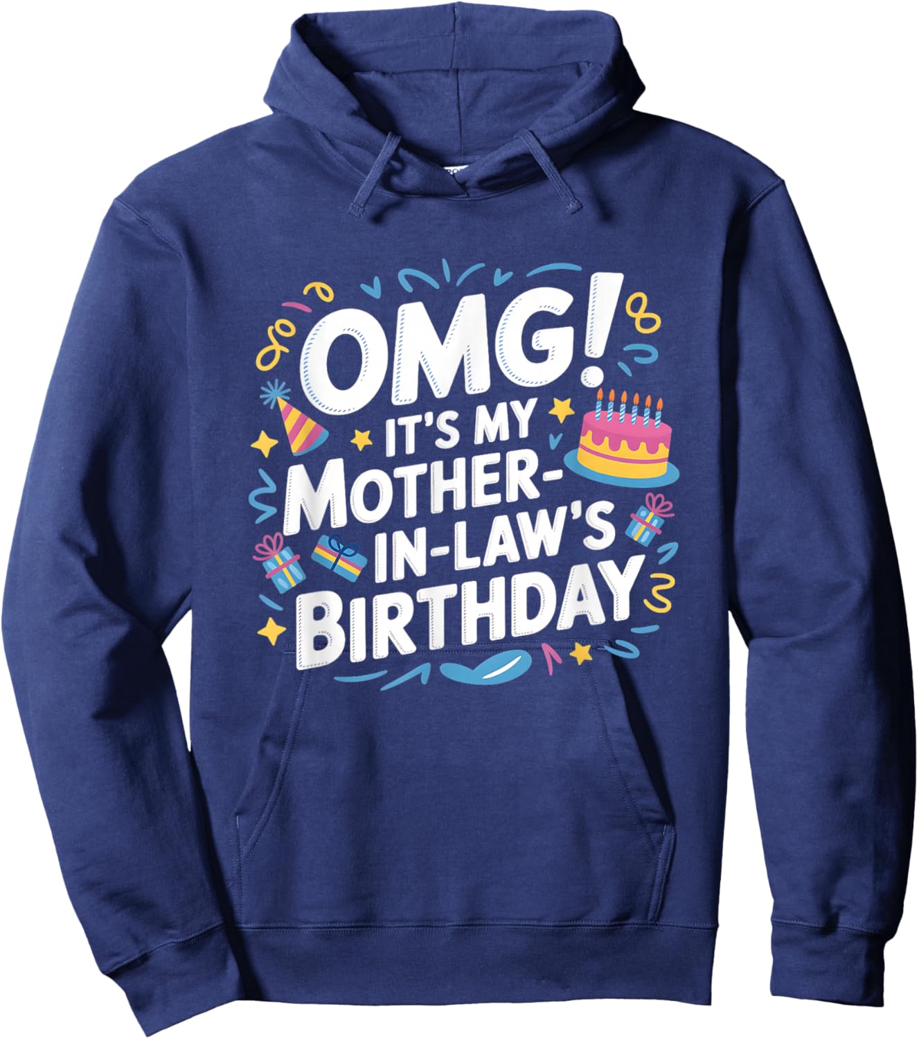 OMG It's My Mother In Law's Birthday Hoodie - Hoodie | Navy