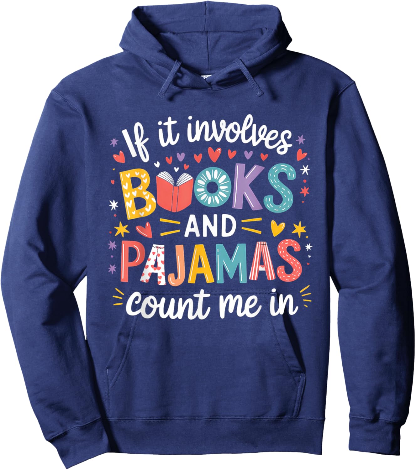 If It Involves Books and Pajamas Count Me In Reading Bedtime Hoodie - Hoodie | Navy