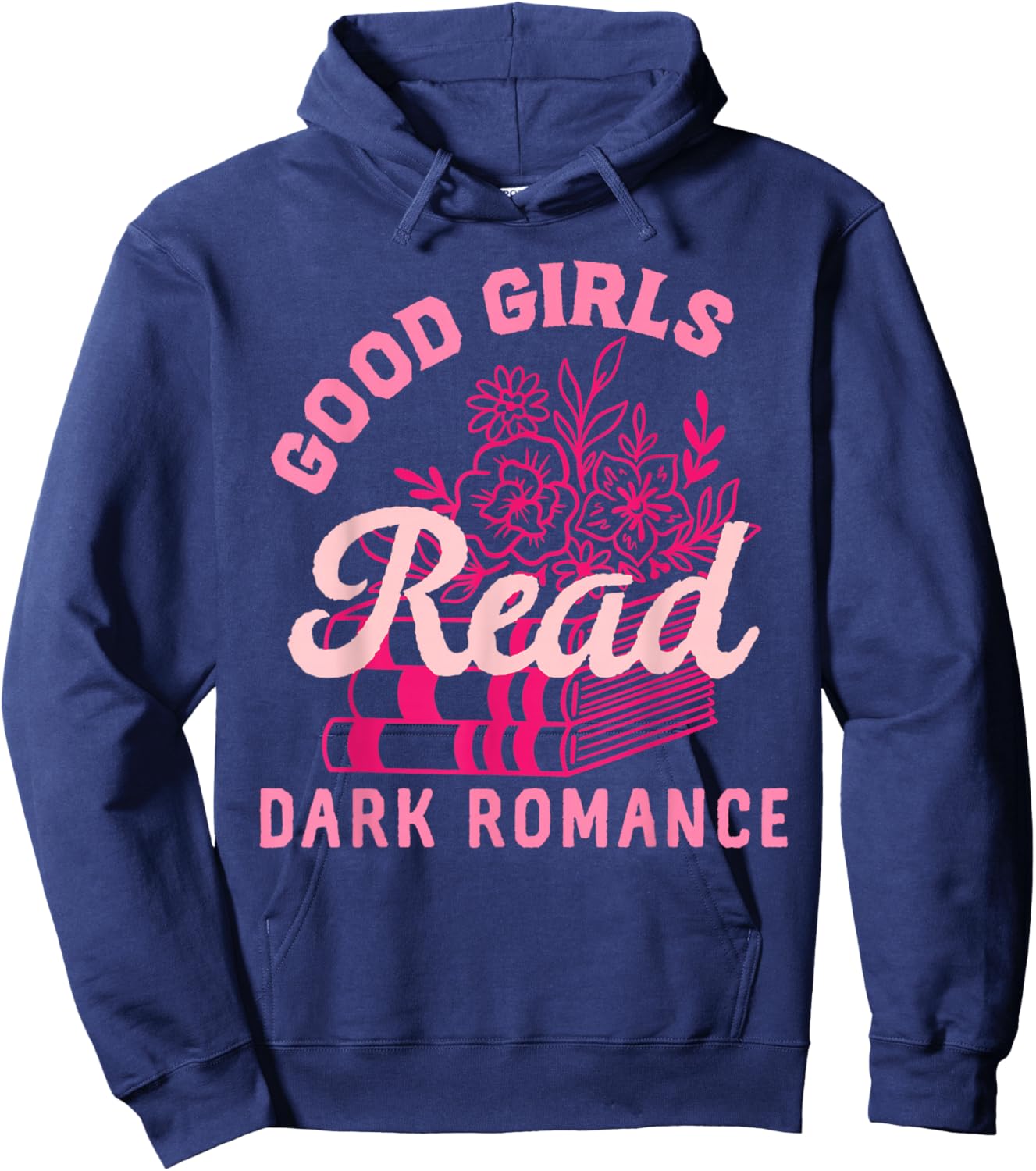 Good Girls Read Dark Romance Shirt Funny Spicy Book Merch Hoodie - Hoodie | Navy