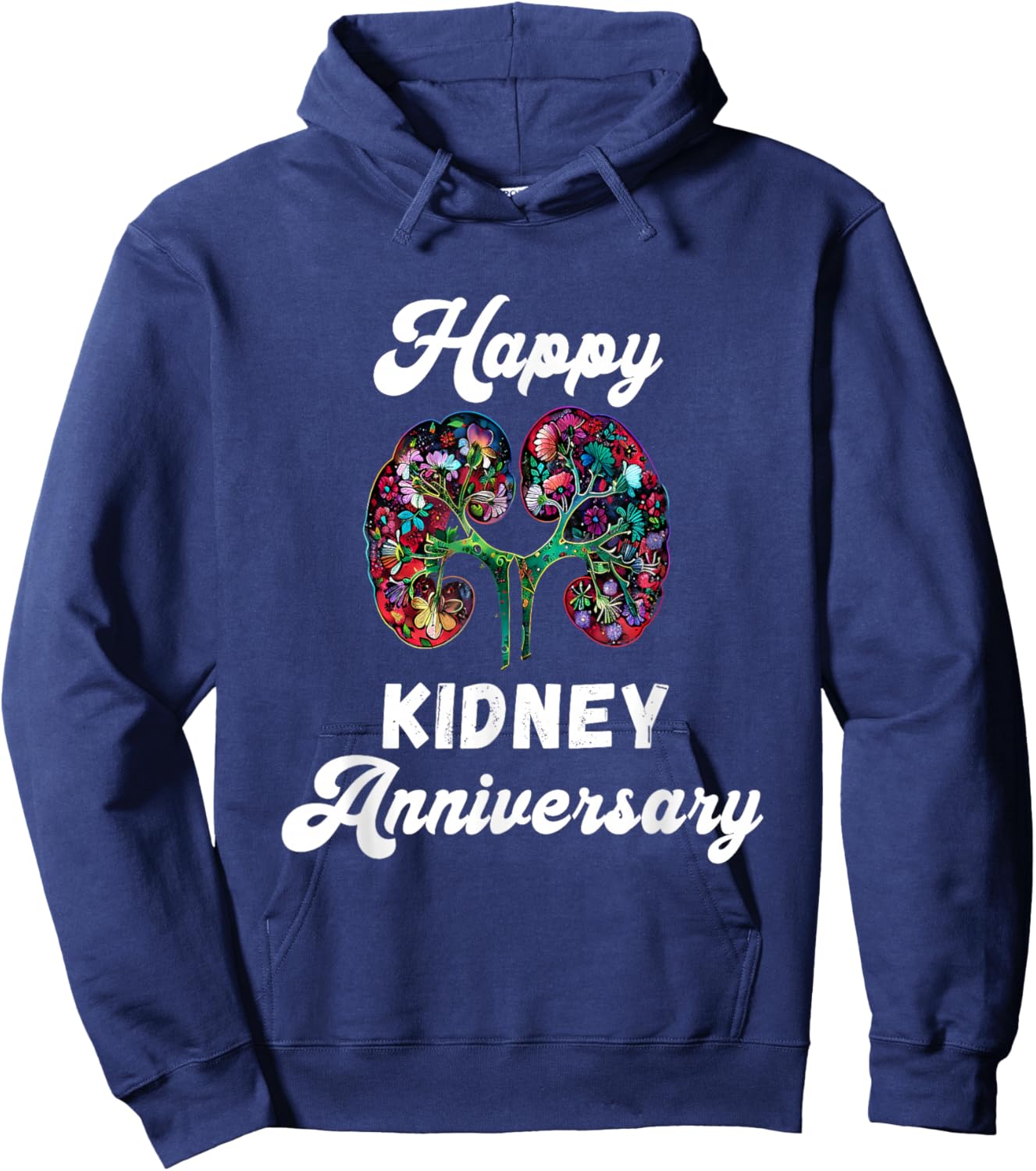 Happy Kidney Anniversary Kidney Transplant Organ Recipient Hoodie - Hoodie | Navy