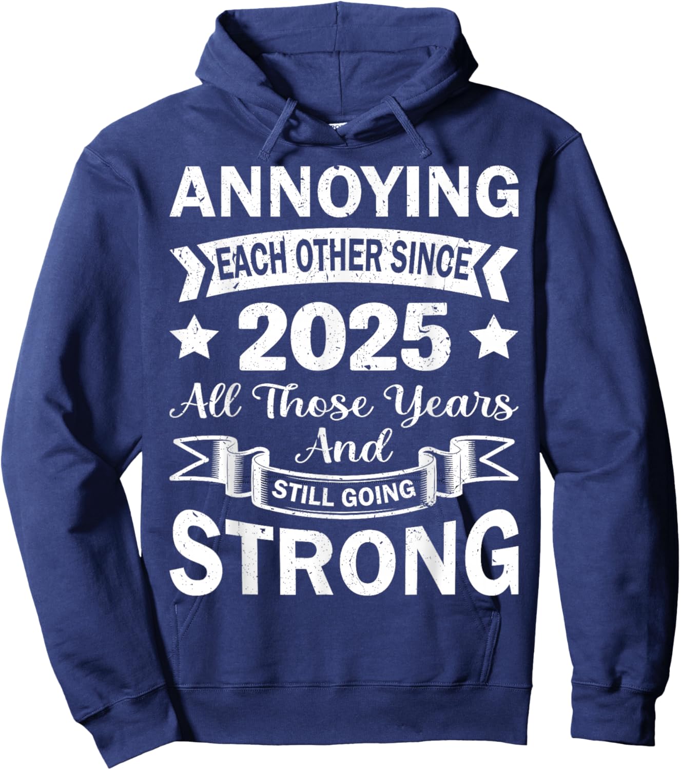 Annoying Each Other Since 2025 Couples Wedding Anniversary Hoodie - Hoodie | Navy