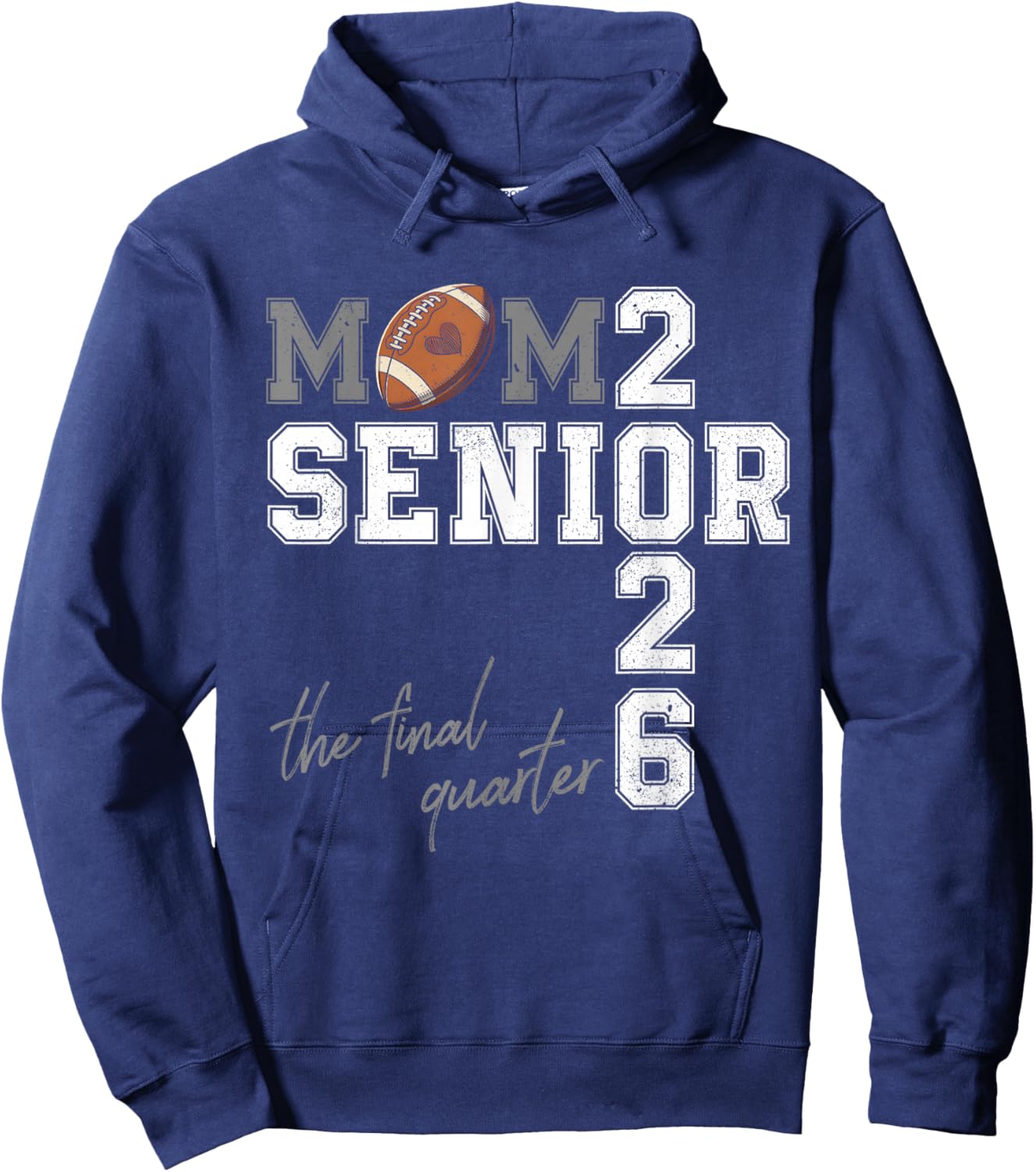 Football Senior Mom 2026 The Final Quarter Class of 2026 Hoodie - Hoodie | Navy