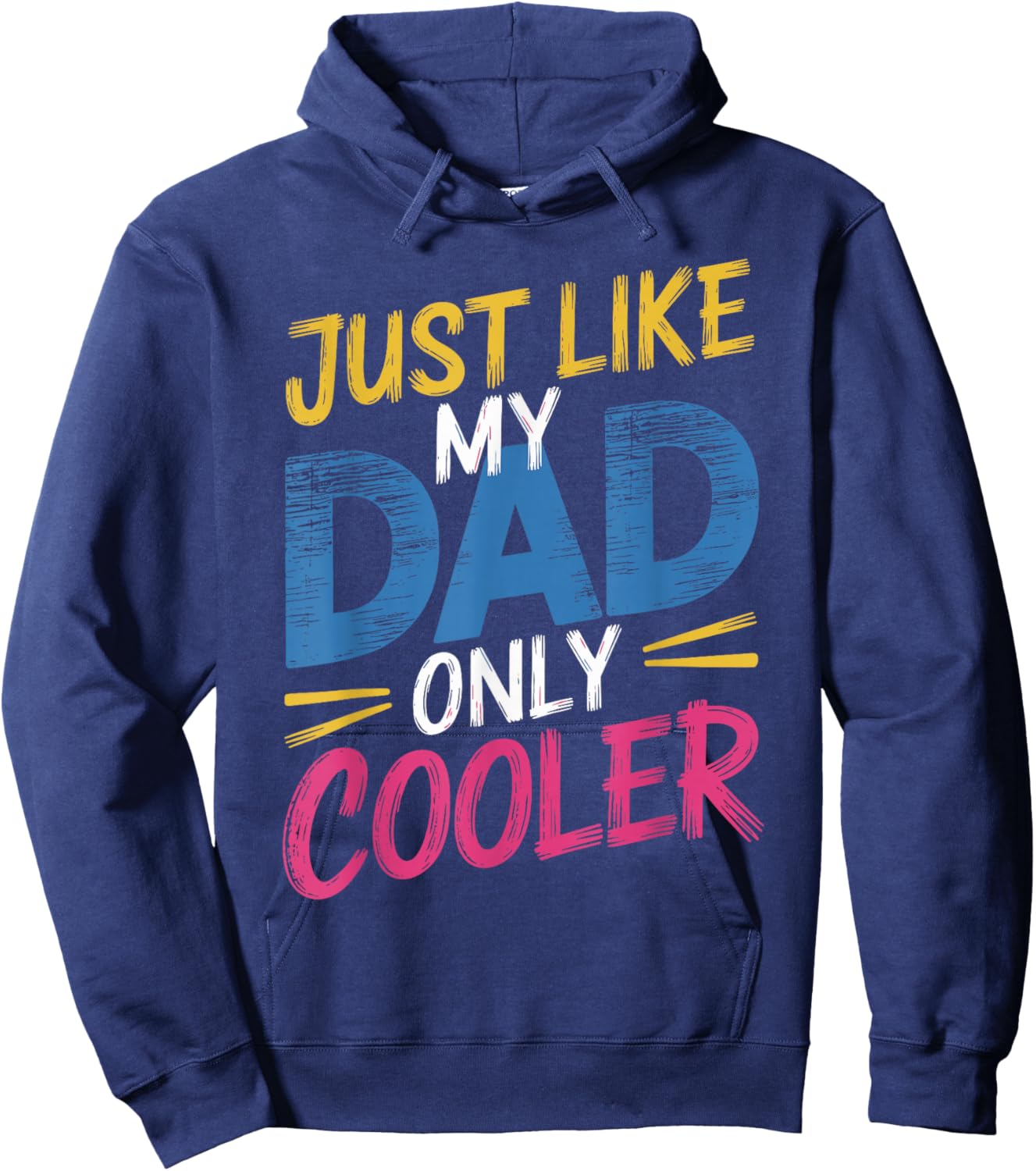 Just Like My Dad Only Cooler Stylish Dad Hoodie - Hoodie | Navy