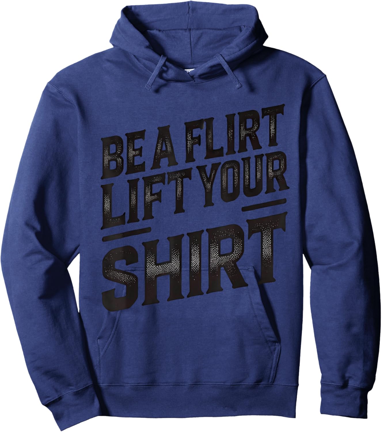 Be a Flirt Lift Your Shirt Swinger Lifestyle Naughty Humor Hoodie - Hoodie | Navy