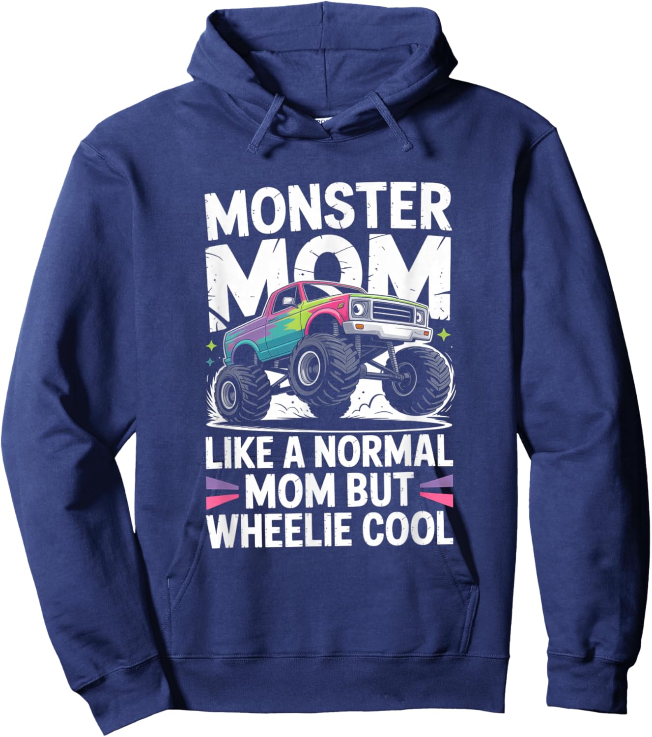 Monster Truck Monster Mom Like A Normal Mom But Wheelie Cool Hoodie - Hoodie | Navy
