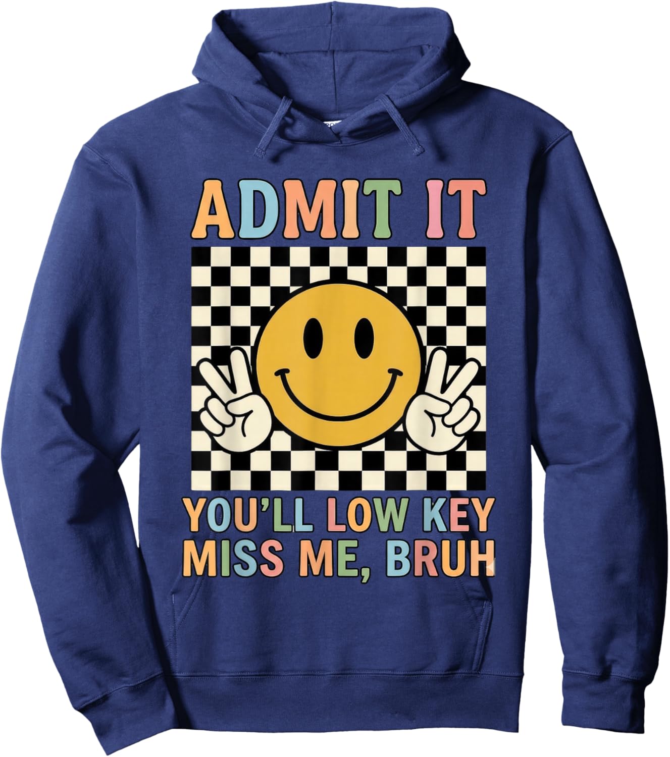 Admit It You'll Low Key Miss Me Bruh Teacher Last Day School Hoodie - Hoodie | Navy