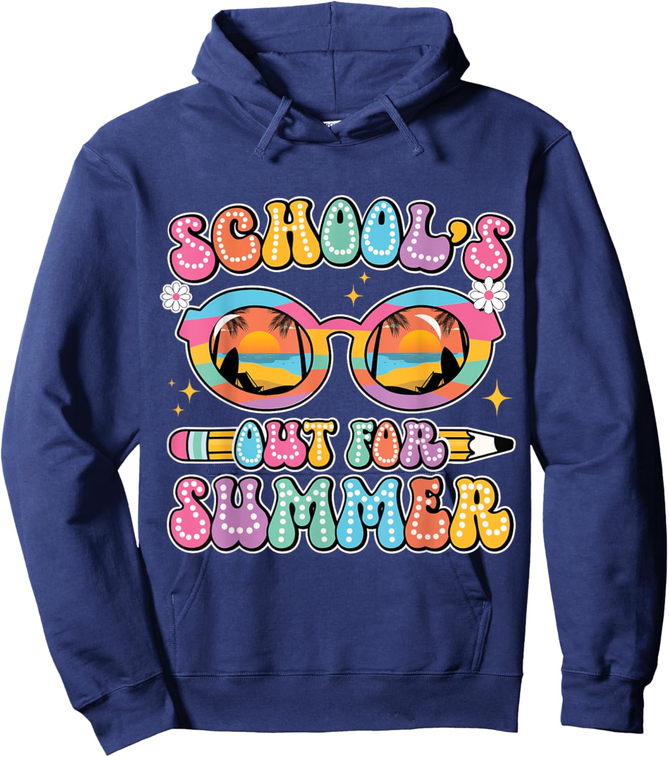 Happy Last Day of School Teacher Schools Out for Summer Hoodie - Hoodie | Navy