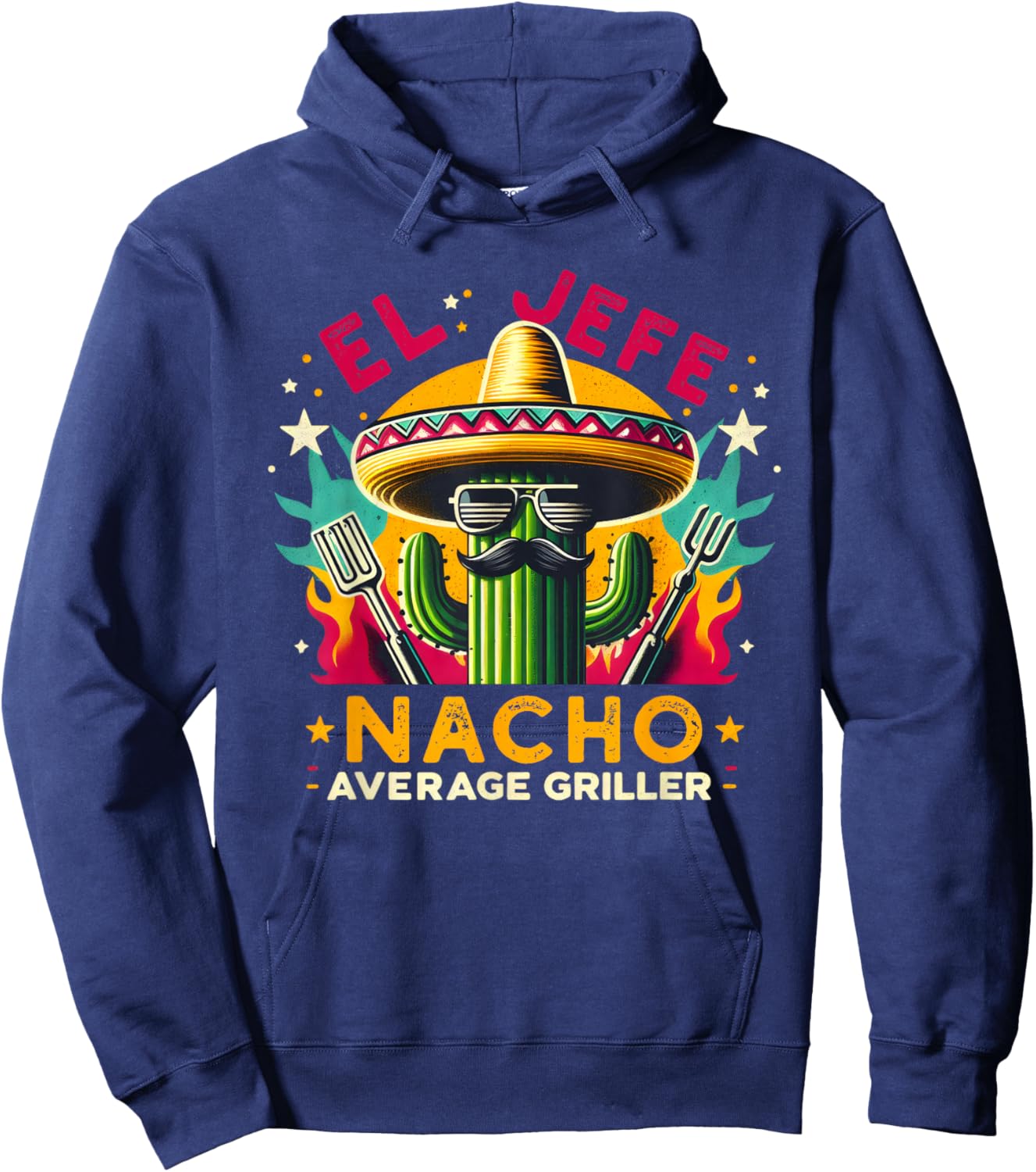 El Jefe Nacho Average Griller Fun Mexican Hat Catus BBQ Food Hoodie - Hoodie | Navy