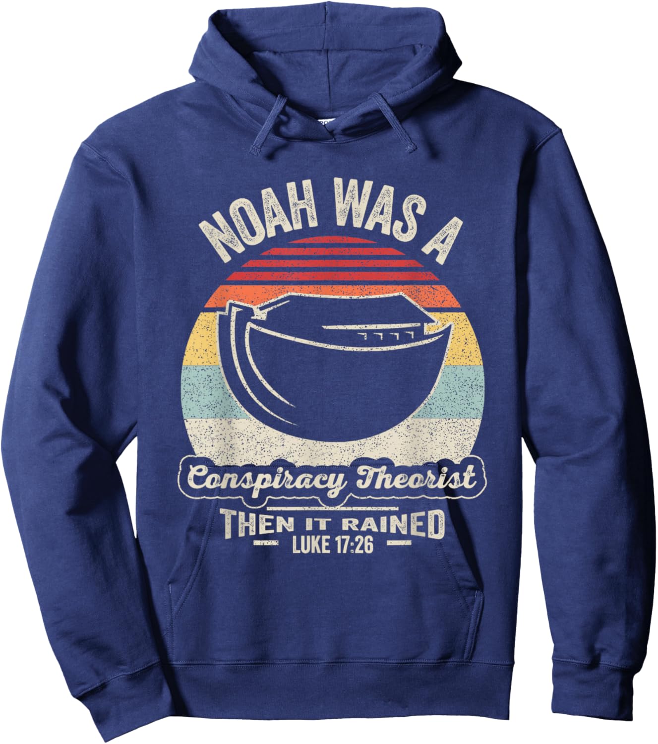 Vintage Retro Noah was A Conspiracy Theorist Then It Rained Hoodie - Hoodie | Navy