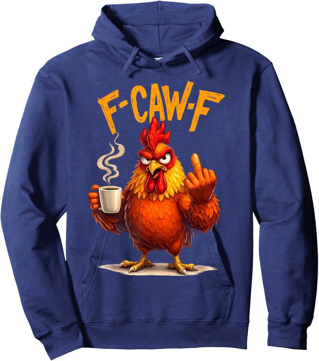 Funny F CAW F Rooster Fun Bold Chicken Coffee Hoodie - Hoodie | Navy