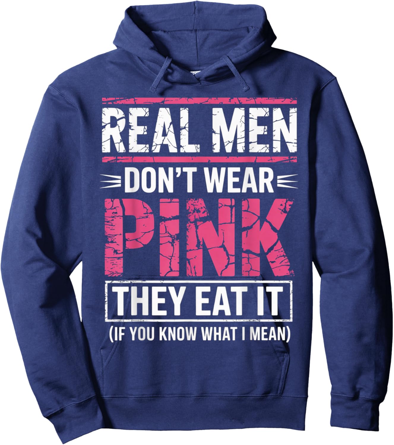 Men Don't Wear Pink They Eat It If You Know What I Mean Hoodie - Hoodie | Navy