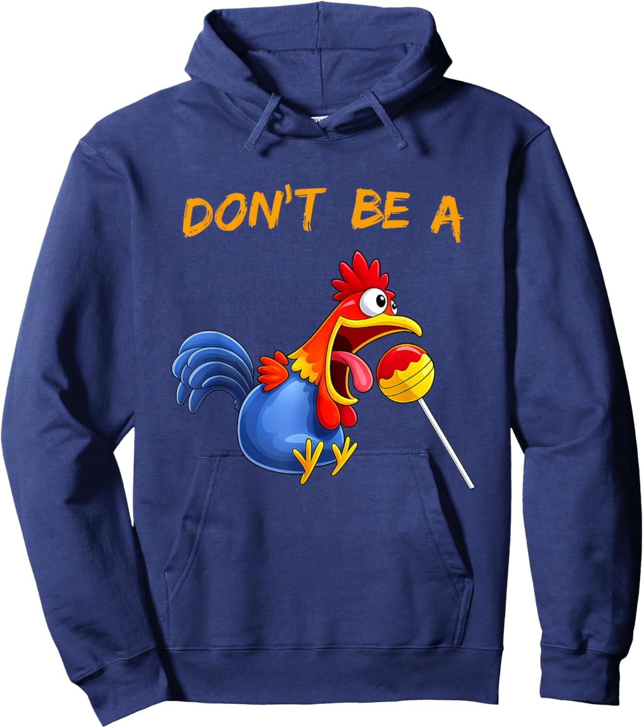 Don't Be A Cock or Sucker - Silly Rooster & Lollipop Funny Hoodie - Hoodie | Navy