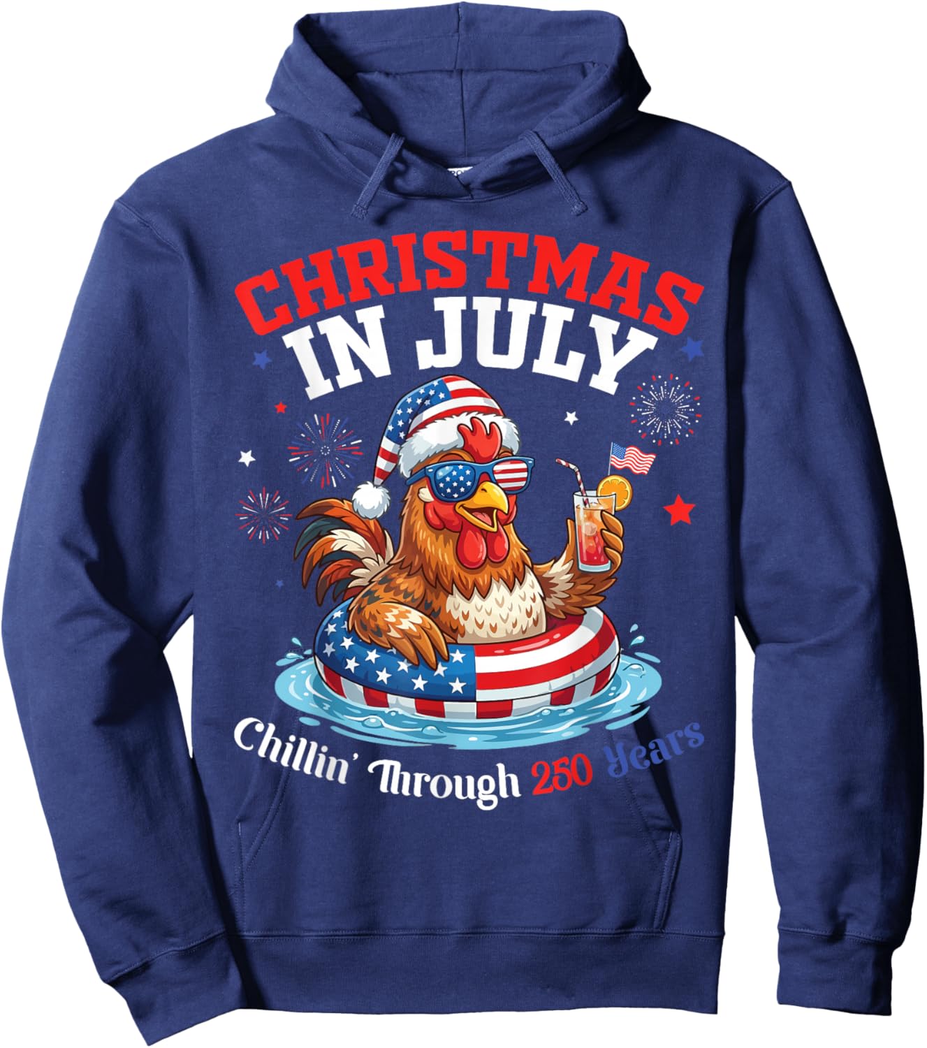 Merry Christmas in July Day Chicken Chillin Through 250 Yrs Hoodie - Hoodie | Navy