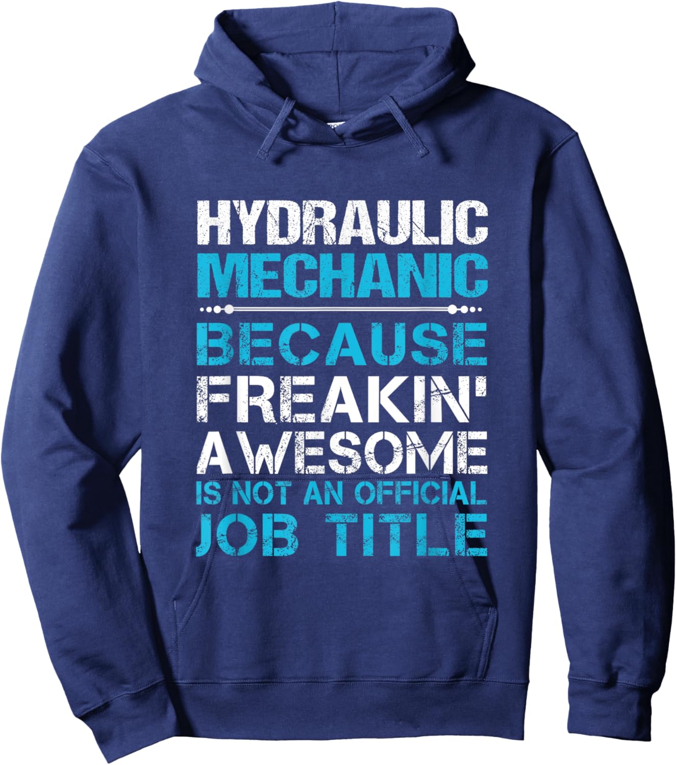 Hydraulic Mechanic - Freaking Awesome Hoodie - Hoodie | Navy