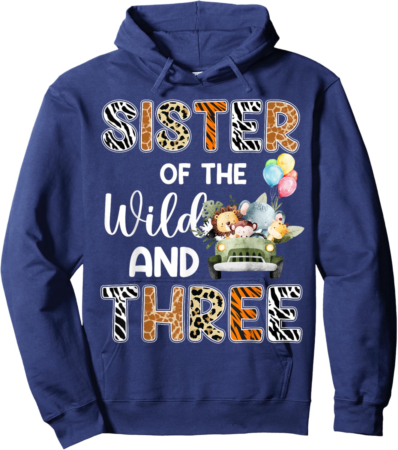 Sister Of The Wild and Three 3 Birthday Zoo Safari Jungle Hoodie - Hoodie | Navy