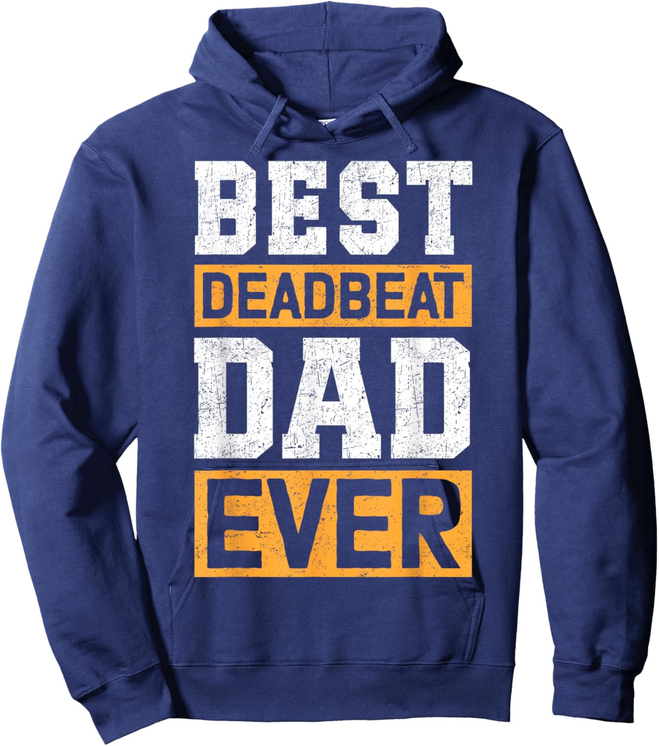 Best Deadbeat Dad Ever Hoodie - Hoodie | Navy