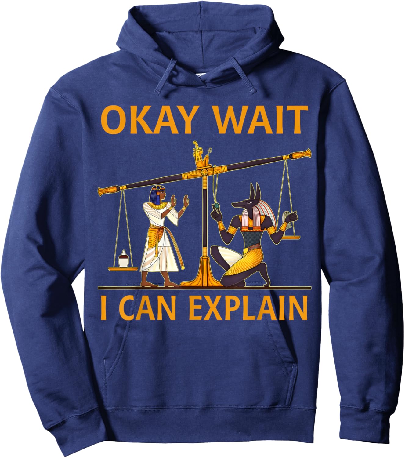 Okay Wait I Can Explain Egyptian Mythology Scale Meme Hoodie - Hoodie | Navy