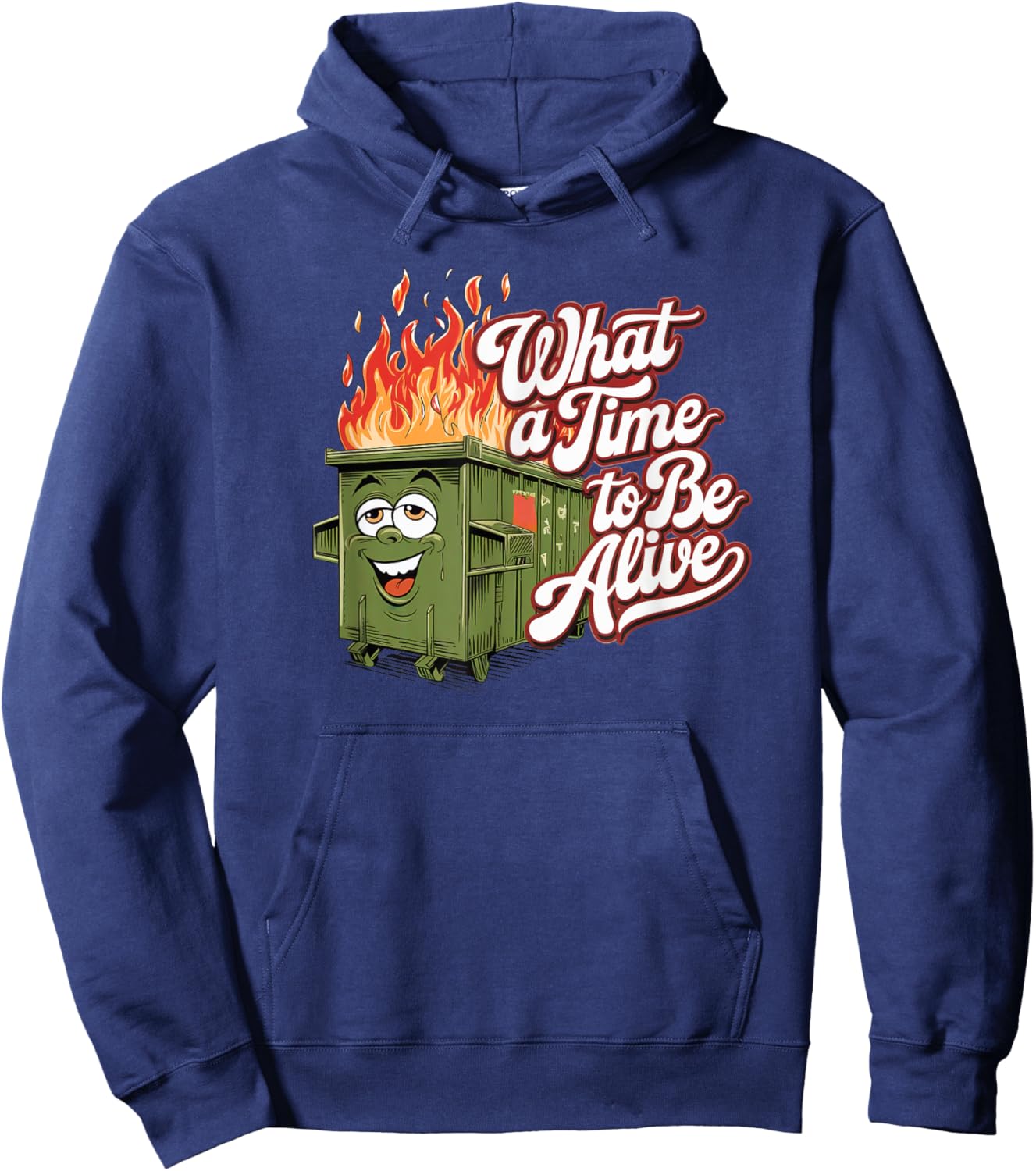Dumpster Fire Time to be Alive America USA Funny Political Hoodie - Hoodie | Navy