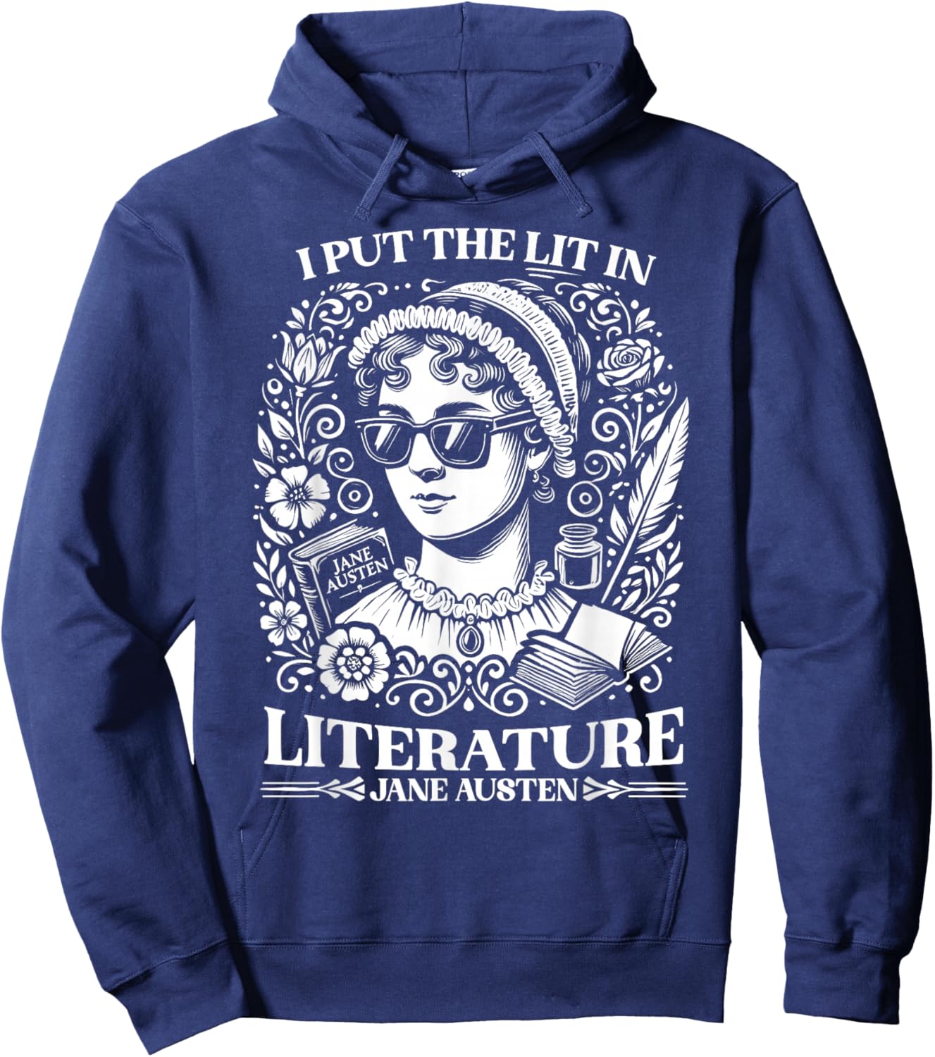 Jane Austen I Put The Lit in Literature Author Writer Novel Hoodie - Hoodie | Navy