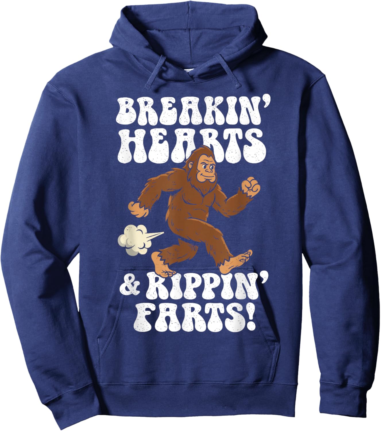 Breakin' Hearts, Rippin' Farts Funny Sasquatch Bigfoot Joke Hoodie - Hoodie | Navy