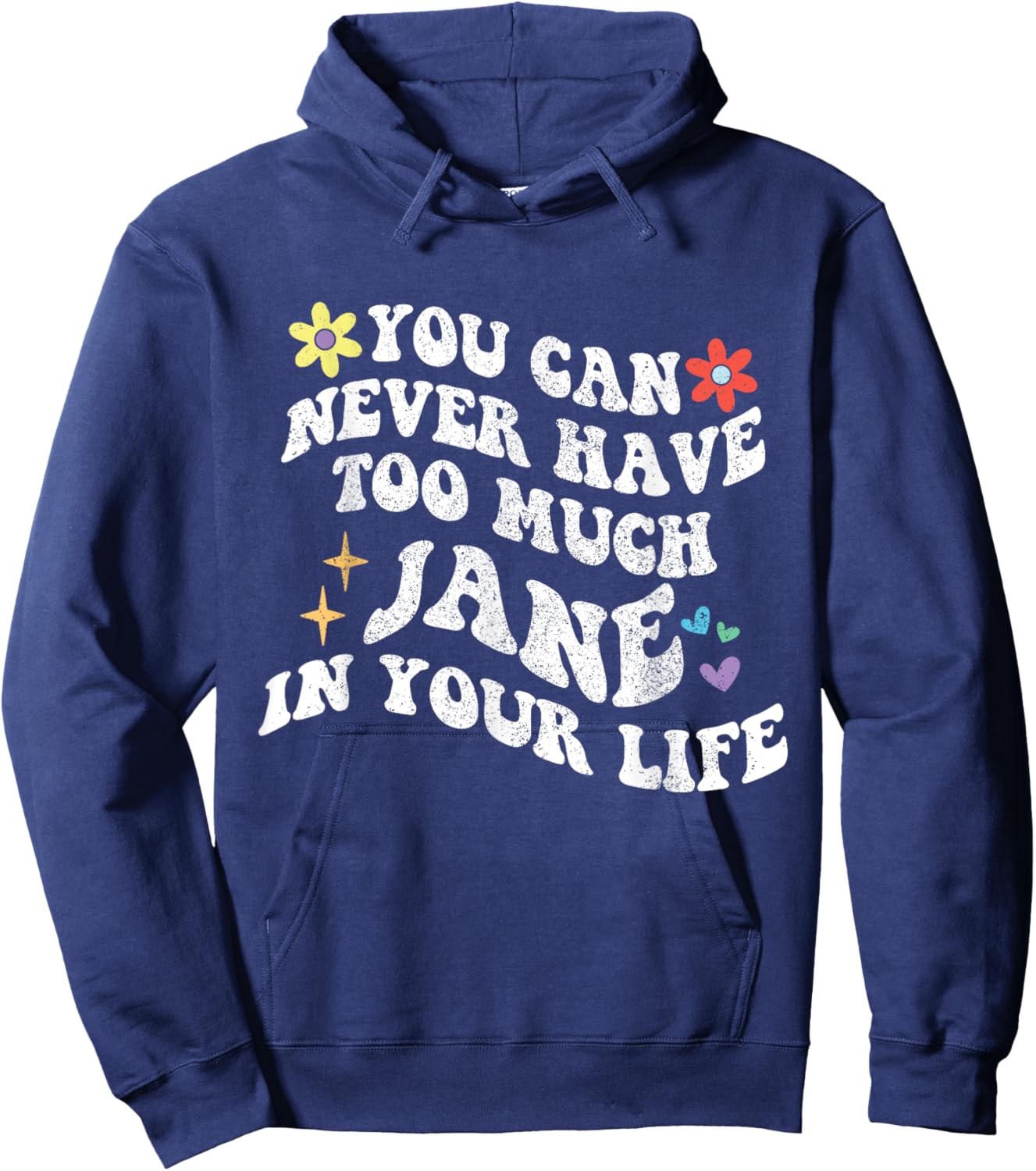 Retro Groovy You Can Never Have Too Much JANE In Your Life Hoodie - Hoodie | Navy