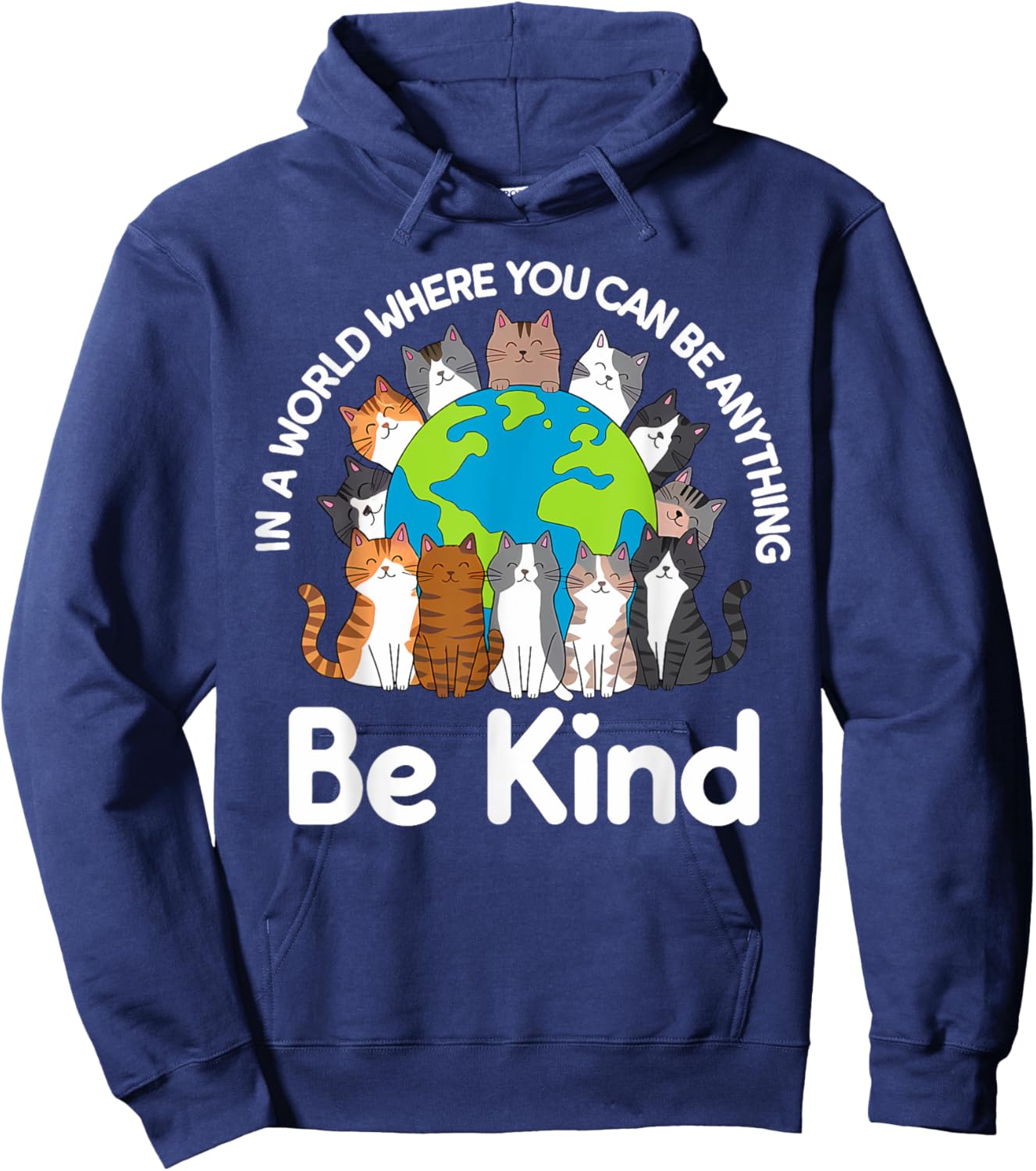 Be Kind Cats Earth Day Planet World Kindness Day Hoodie - Hoodie | Navy