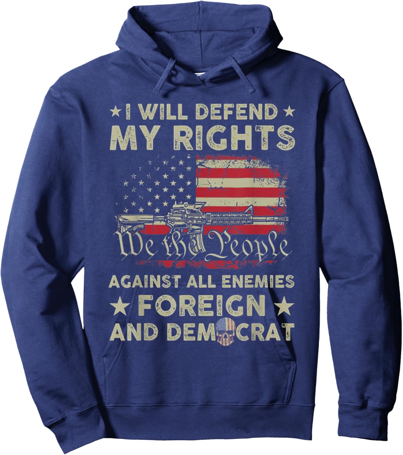 I Will Defend My Right Against Enemies Foreign And Democrat Hoodie - Hoodie | Navy