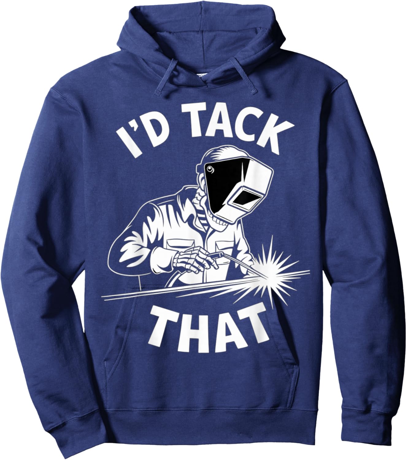 I'd Tack That Funny Welder Welding Pun Hoodie - Hoodie | Navy