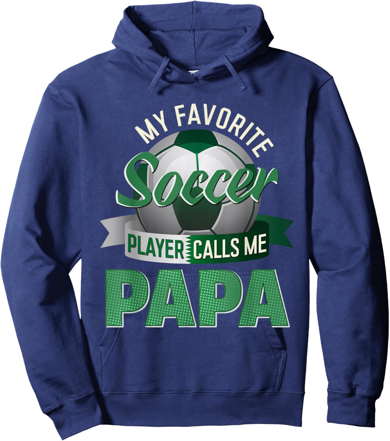 My Favorite Soccer Player Calls Me Papa Soccer Father's Day Hoodie - Hoodie | Navy