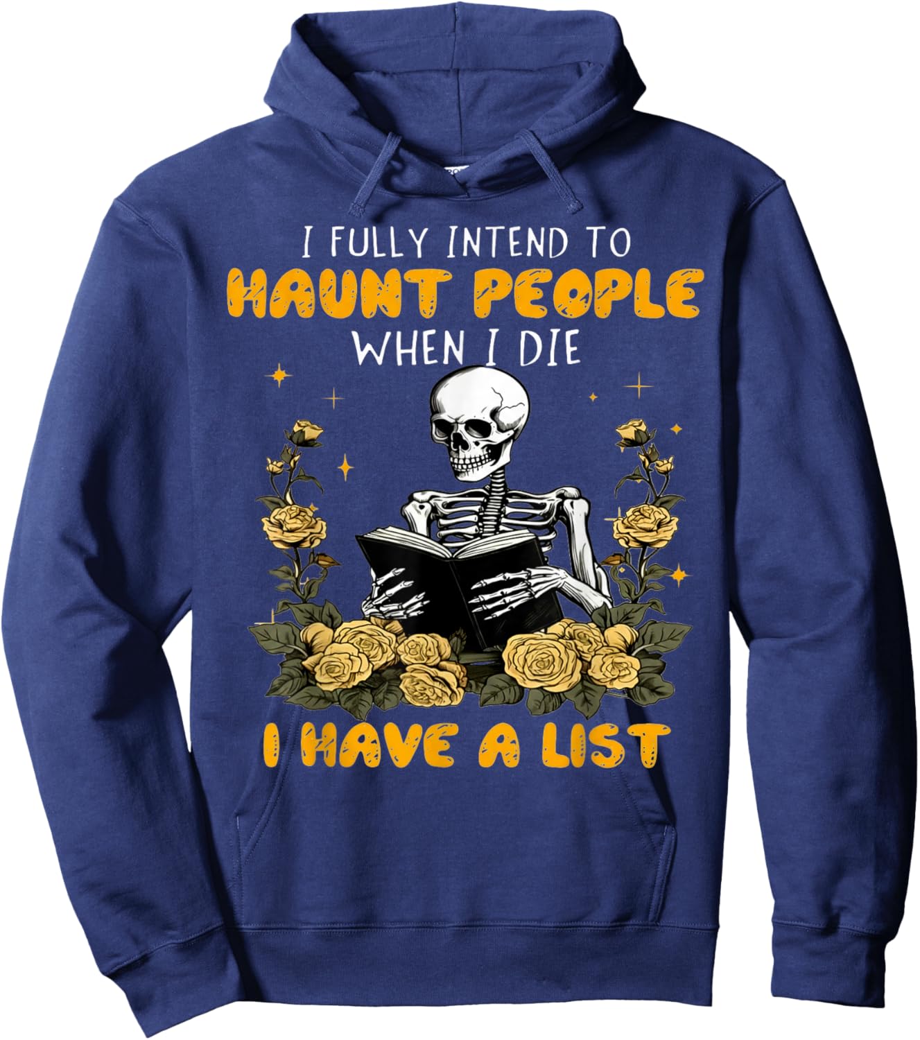I Fully Intend to Haunt People When I Die I Have A List Hoodie - Hoodie | Navy
