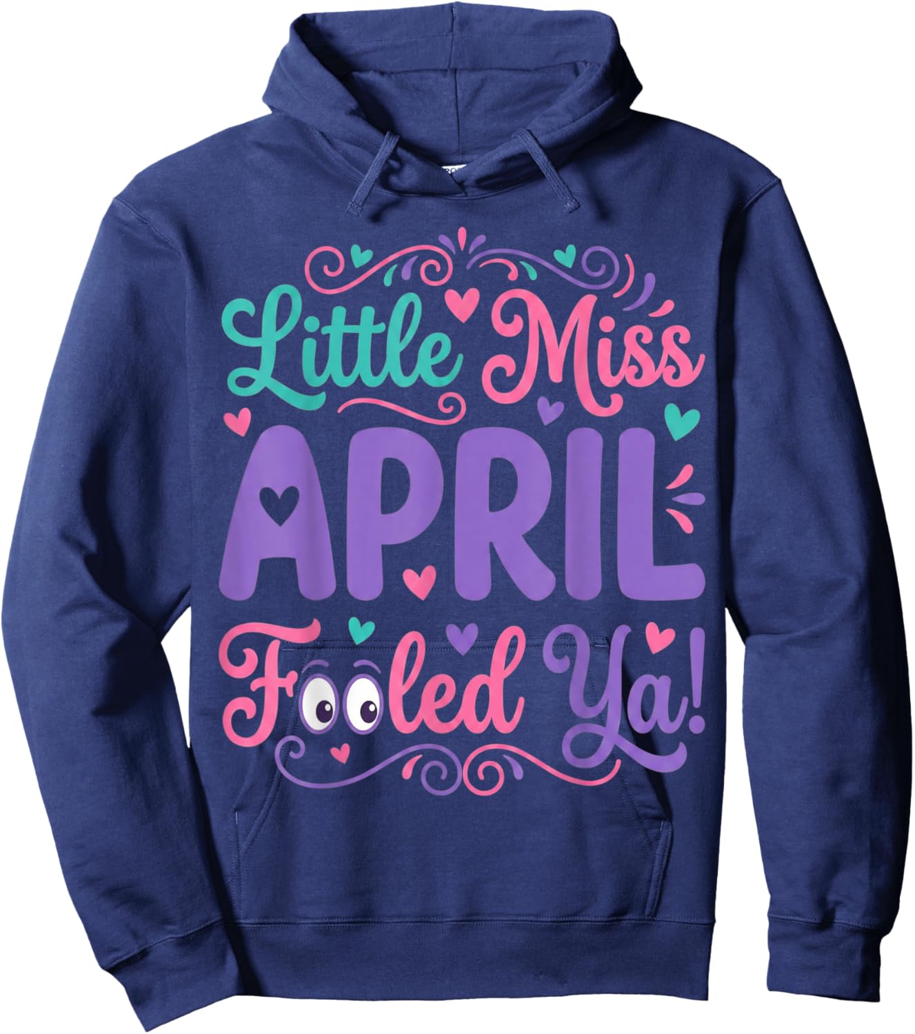 Funny April Fools Day Shirt Joke Little Miss April Fooled Ya Hoodie - Hoodie | Navy